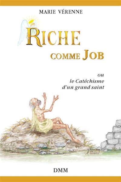 Riche comme Job ou Le catéchisme d'un grand saint