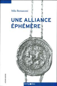 Une alliance éphémère : les relations de pouvoir entre les villes de Berne et de Lausanne, de la combourgeoisie à la sujétion (1525-1538) : avec une édition de la correspondance échangée entre les deux villes