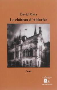 Le chateau d'Aldorfer : conte