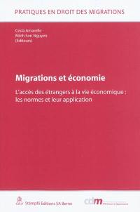 Migrations et économie : l'accès des étrangers à la vie économique : les normes et leur application