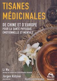 Tisanes médicinales : de Chine et d'Europe pour la santé physique, émotionnelle et mentale