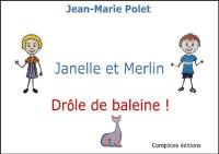 Janelle et Merlin : drôle de baleine !