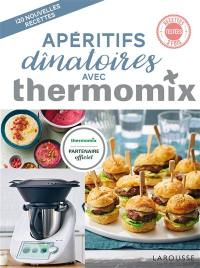 Apéritifs dînatoires avec Thermomix : 120 nouvelles recettes