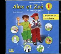 Alex et Zoé et compagnie 1 : chansons et comptines : méthode de français