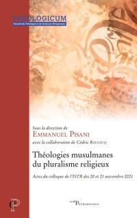 Théologies musulmanes du pluralisme religieux : actes du colloque de l'ISTR des 20 et 21 novembre 2021
