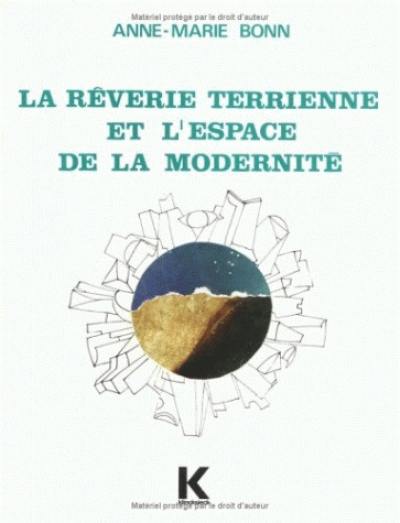 La Rêverie terrienne et l'espace de la modernité dans quelques romans français parus de 1967 à 1972