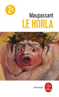 Le Horla : première et deuxième version. Lettre d'un fou
