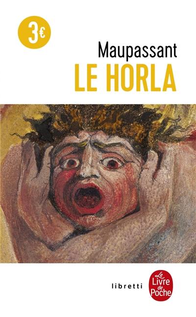 Le Horla : première et deuxième version. Lettre d'un fou