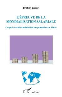 L'épreuve de la mondialisation salariale : ce que le travail mondialisé fait aux populations du Maroc