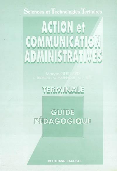 Action et communication administratives terminale : guide pédagogique