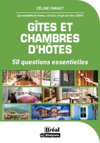 Gîtes et chambres d'hôtes : 50 questions essentielles