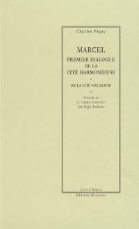 Marcel : premier dialogue de la cité harmonieuse. La cité socialiste. L'utopie blanche