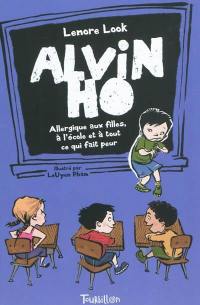 Alvin Ho : allergique aux filles, à l'école et à tout ce qui fait peur