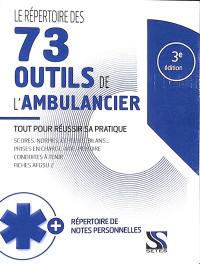 Le répertoire des 73 outils de l'ambulancier : tout pour réussir sa pratique