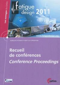 Fatigue design 2011 : recueil de conférences. Fatigue design 2011 : conference proceedings
