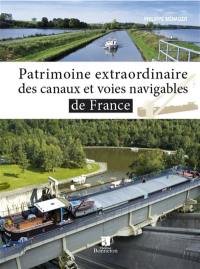 Patrimoine extraordinaire des canaux et rivières navigables de France