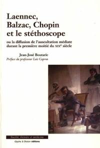 Laennec, Balzac, Chopin et le stéthoscope ou La diffusion de l'auscultation médiate durant la première moitié du XIXe siècle