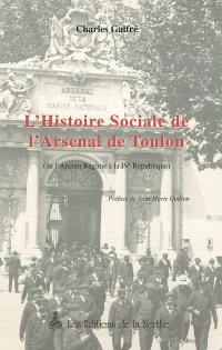 Histoire sociale de l'arsenal de Toulon : de l'Ancien Régime à la IVe République