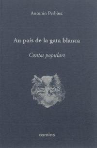 Au pais de la gata blanca : contes populars amassats a Combarogèr