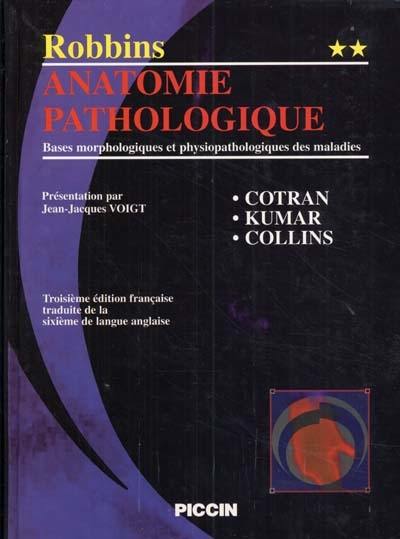 Robbins anatomie pathologique : bases morphologiques et physiopathologiques des maladies