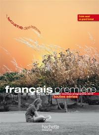 Français première : livre unique, toutes séries : nouveau programme 2010