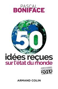 50 idées reçues sur l'état du monde