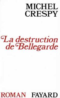 La Destruction de Bellegarde