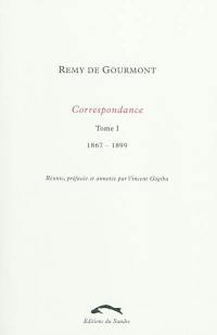 Correspondance. Vol. 1. 1867-1899