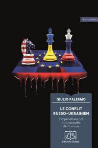 Le conflit russo-ukrainien : l'impérialisme US à la conquête de l'Europe