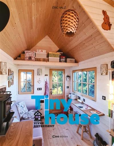 Tiny house : vivre autrement