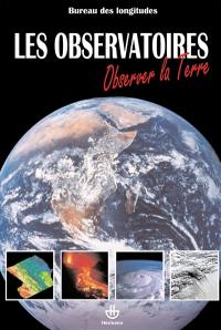 Les observatoires : observer la Terre