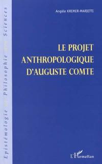 Le projet anthropologique d'Auguste Comte