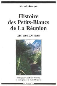Histoire des petits Blancs de la Réunion, XIXe-début XXe siècle : aux confins de l'oubli
