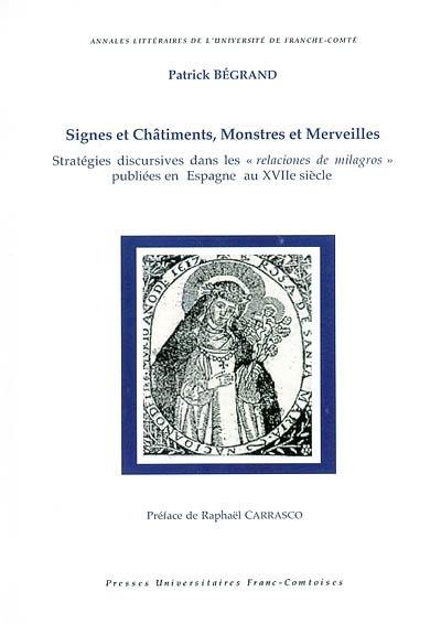 Signes et châtiments, monstres et merveilles : stratégies discursives dans les relaciones de milagros publiées en Espagne au 17e siècle