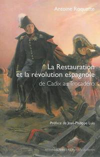La Restauration et la révolution espagnole : de Cadix au Trocadéro