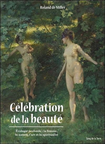 Célébration de la beauté, écologie profonde : la femme, la nature, l'art et la spiritualité