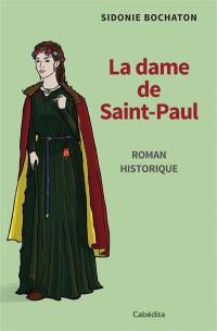 La dame de Saint-Paul : roman historique