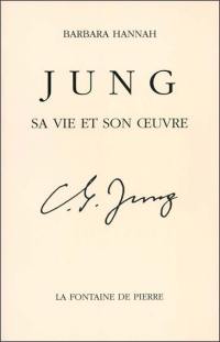 Jung, sa vie et son oeuvre : une biographie d'après les souvenirs de Barbara Hannah