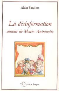 La désinformation autour de Marie-Antoinette