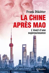La Chine après Mao : l'éveil d'une superpuissance