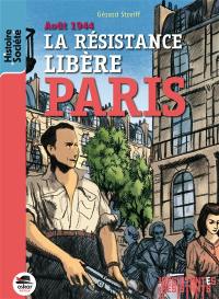 La Résistance libère Paris : août 1944