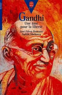 Gandhi : une âme pour la liberté