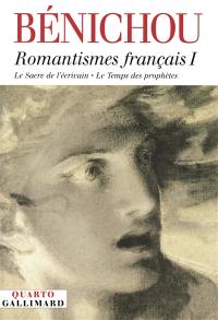 Romantismes français. Vol. 1
