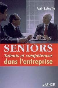 Seniors : talents et compétences dans l'entreprise
