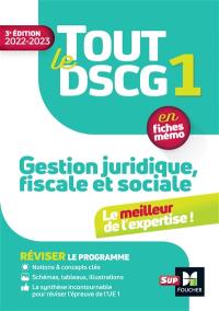 Tout le DSCG 1 gestion juridique, fiscale et sociale : en fiches mémo : 2022-2023