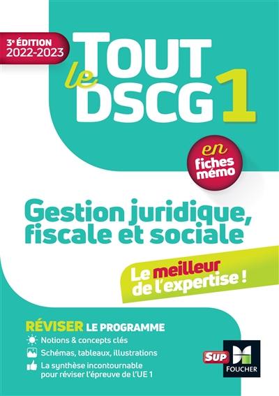 Tout le DSCG 1 gestion juridique, fiscale et sociale : en fiches mémo : 2022-2023