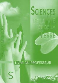 Sciences de la vie et de la terre, terminales S, programme 2002 : livre du professeur
