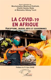 La Covid-19 en Afrique : perceptions, enjeux, défis et gouvernance