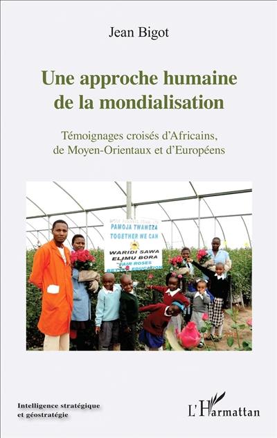 Une approche humaine de la mondialisation : témoignages croisés d'Africains, de Moyen-Orientaux et d'Européens