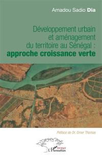 Développement urbain et aménagement du territoire au Sénégal : approche croissance verte